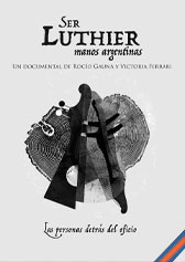 Ser luthier, manos argentinas