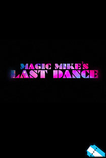 Magic Mike's Last Dance 