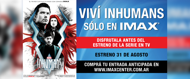 Función especial: INHUMANS en IMAX